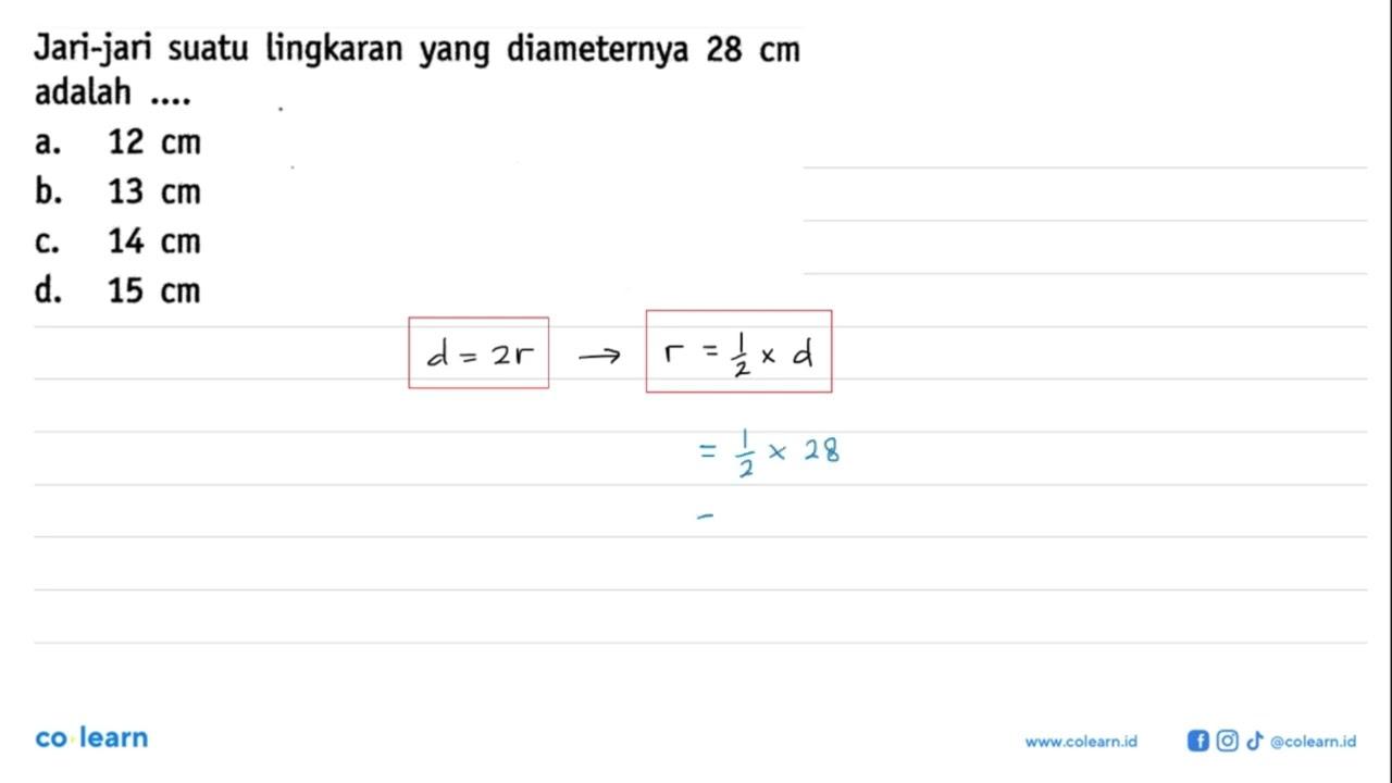 Jari-jari suatu lingkaran yang diameternya 28 cm adalah