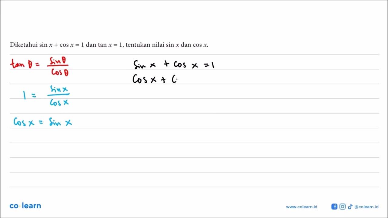 Diketahui sin x+cos x=1 dan tan x=1, tentukan nilai sin x