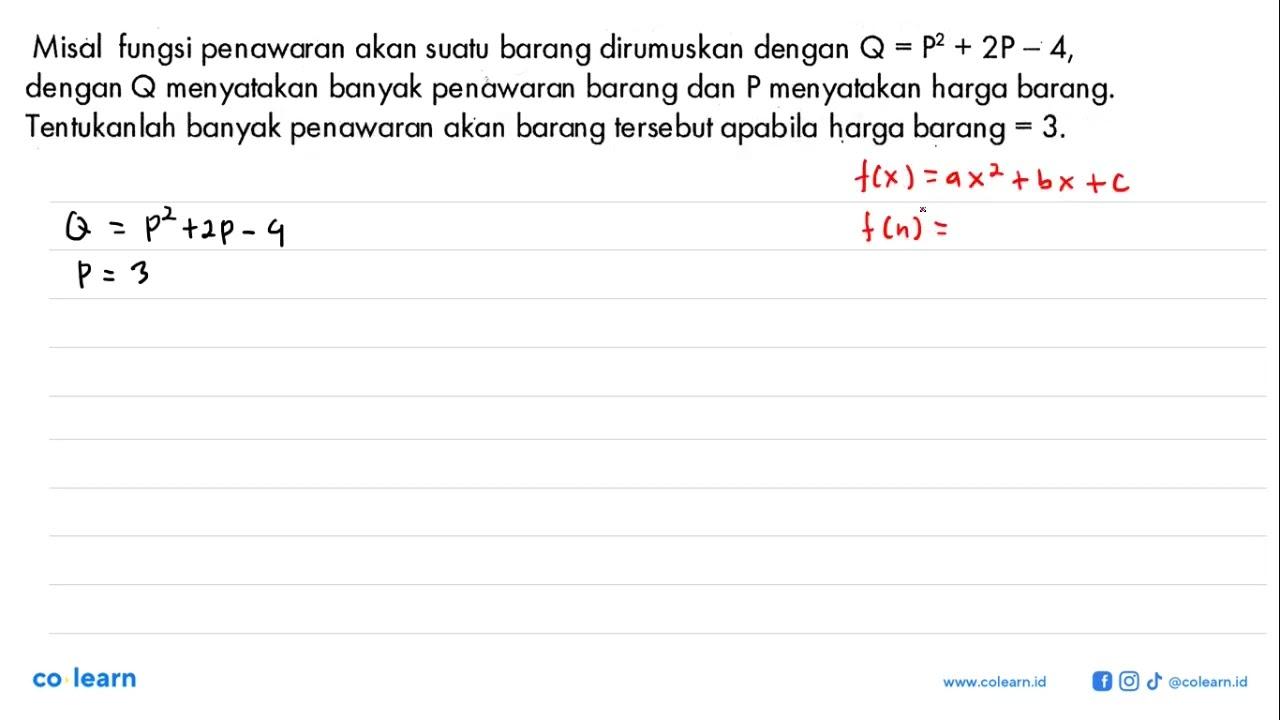 Misal fungsi penawaran akan suatu barang dirumuskan dengan