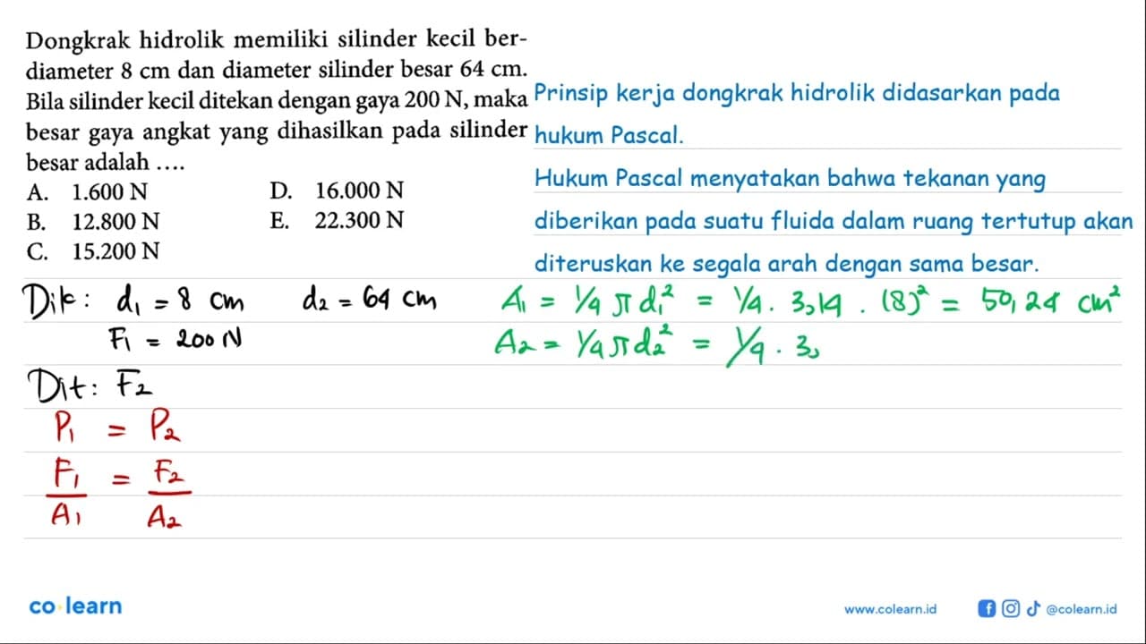 Dongkrak hidrolik memiliki silinder kecil ber- diameter 8