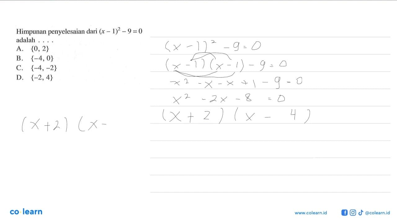 Himpunan penyelesaian dari (x - 1)^2 - 9 = 0 adalah . . . .