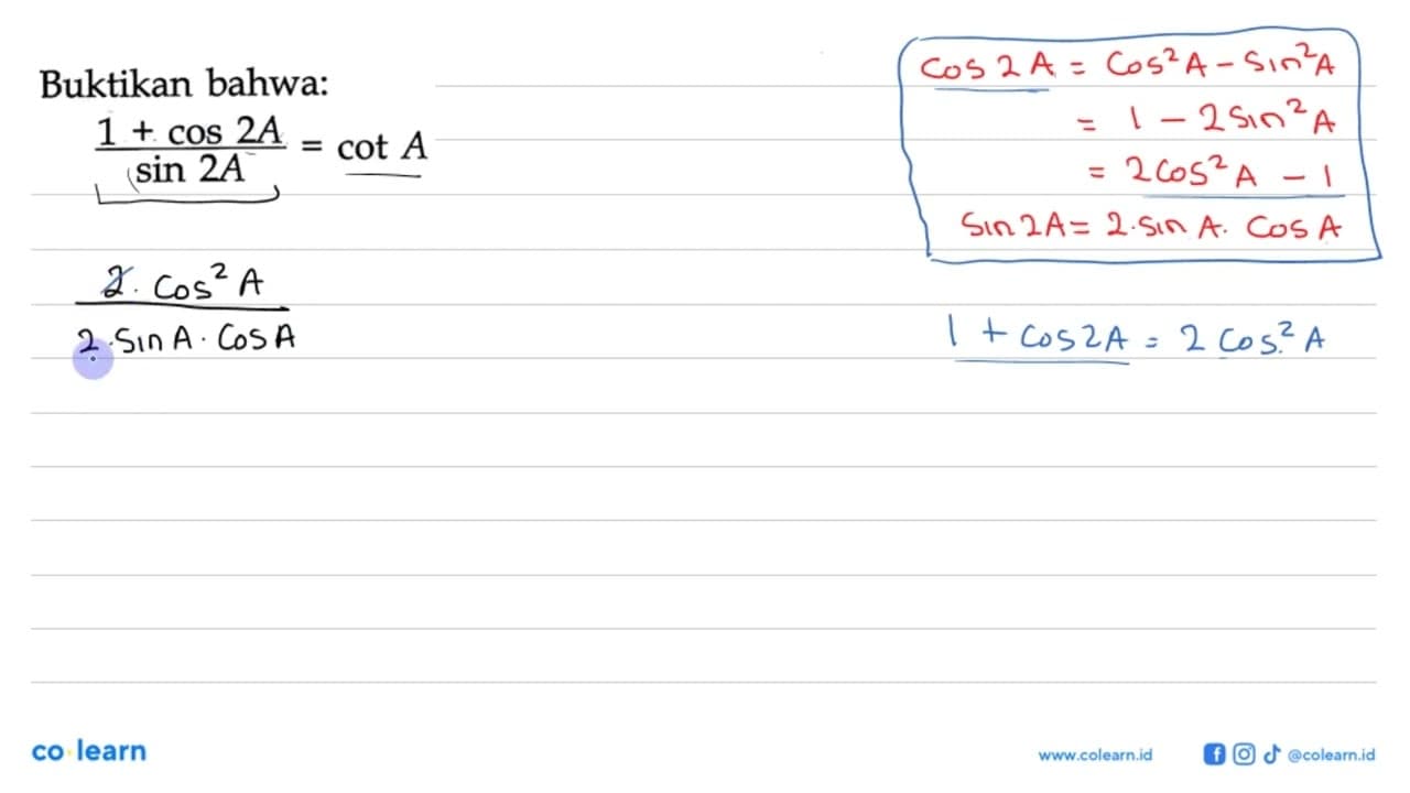 Buktikan bahwa: (1+cos 2A)/sin 2A=cot A