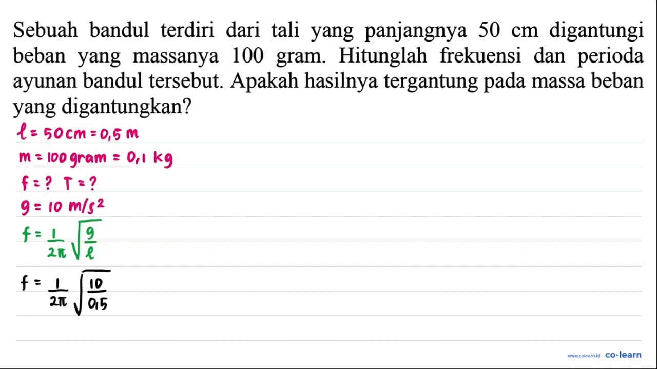 Sebuah bandul terdiri dari tali yang panjangnya 50 cm