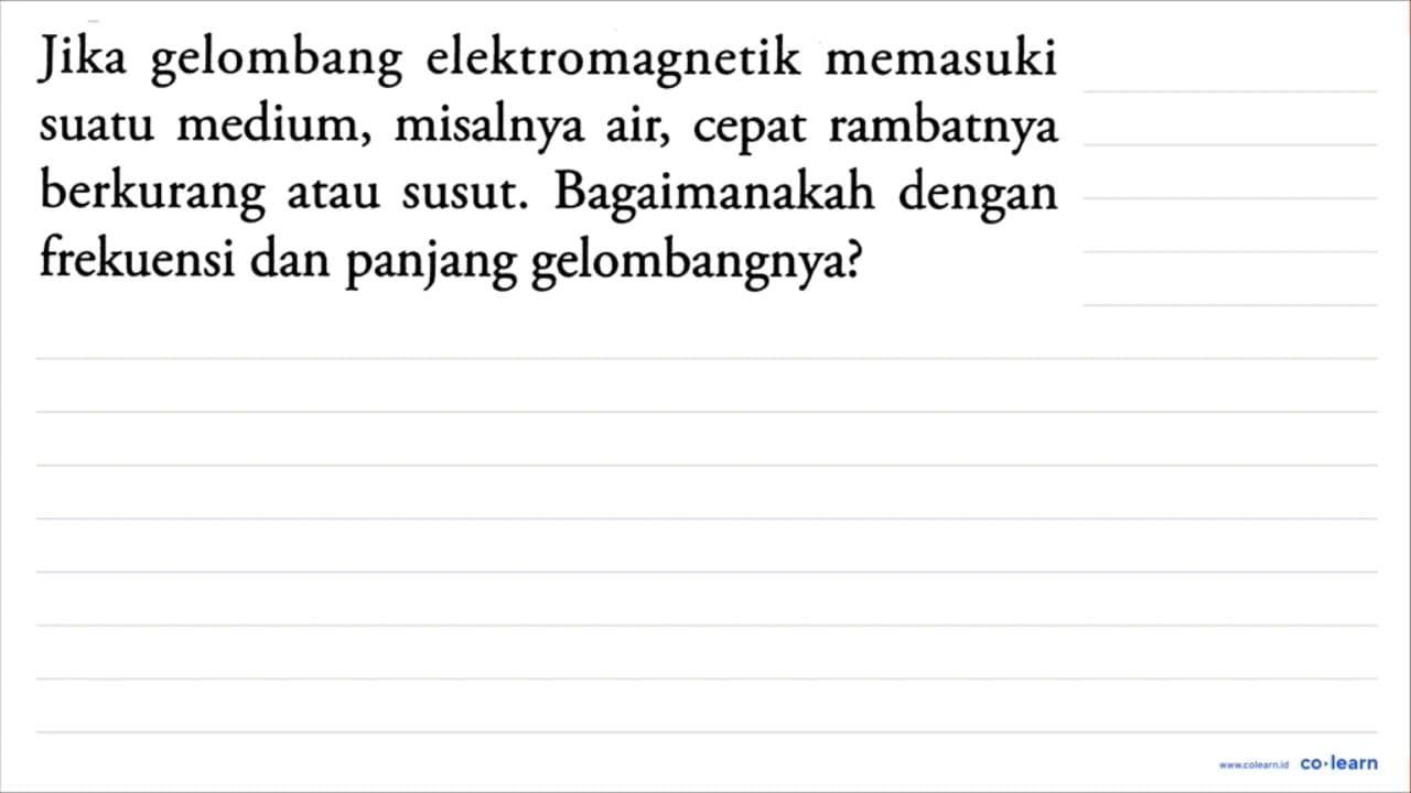 Jika gelombang elektromagnetik memasuki suatu medium,