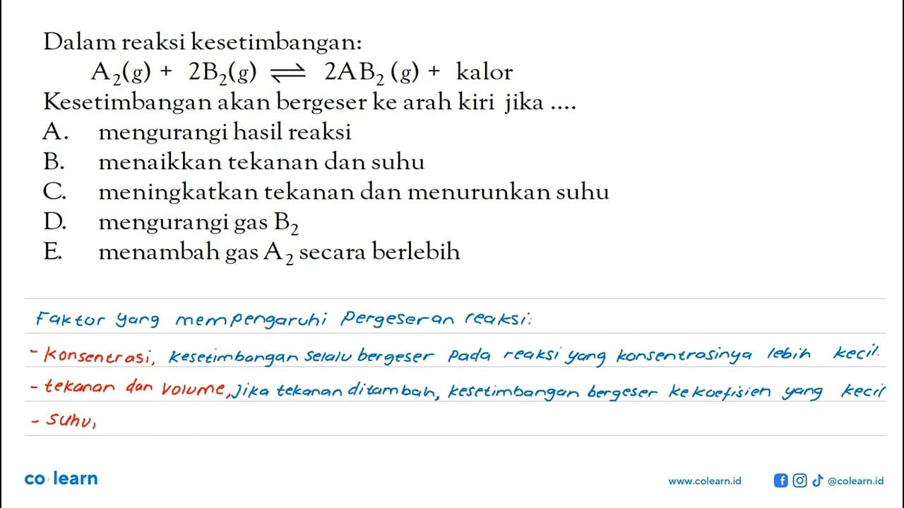 Dalam reaksi kesetimbangan: A2(g) +2B2(g) <=> 2AB2 (g) +