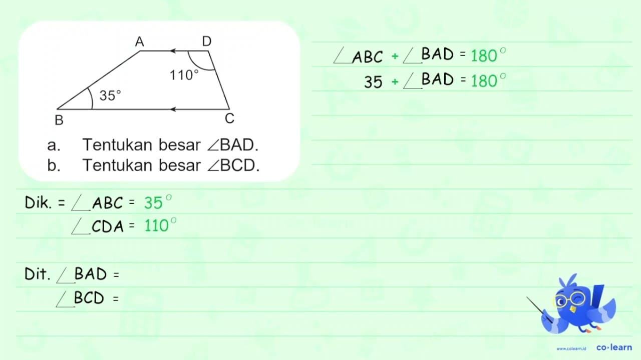 a. Tentukan besar sudut BAD. b. Tentukan besar sudut BCD.