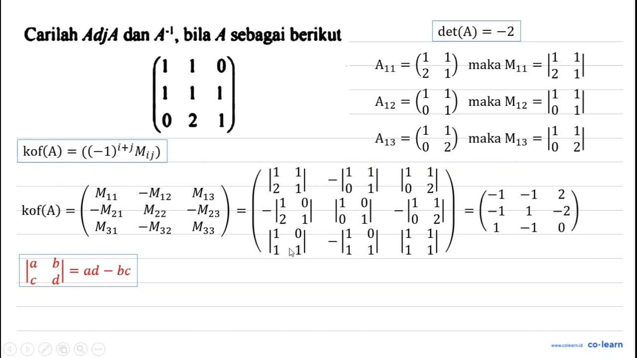 Carilah Adj A dan A^(-1), bila A sebagai berikut (1 1 0 1 1