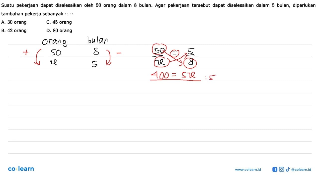 Suatu pekerjaan dapat diselesaikan oleh 50 orang dalam 8