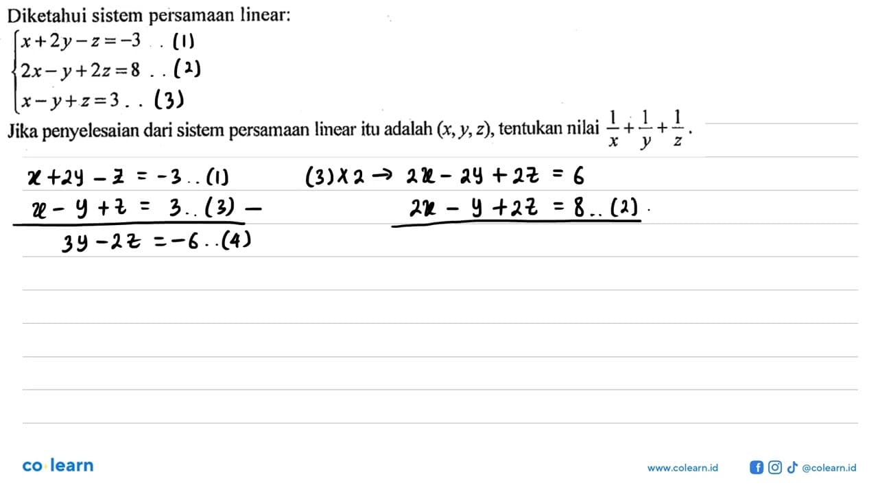 Diketahui sistem persamaan linear: x+2y-z=-3 2x-y+2z=8