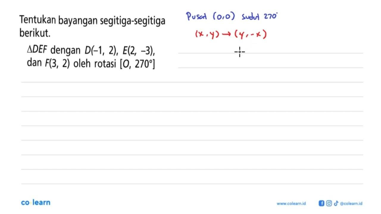 Tentukan bayangan segitiga-segitiga berikut.segitiga DEF