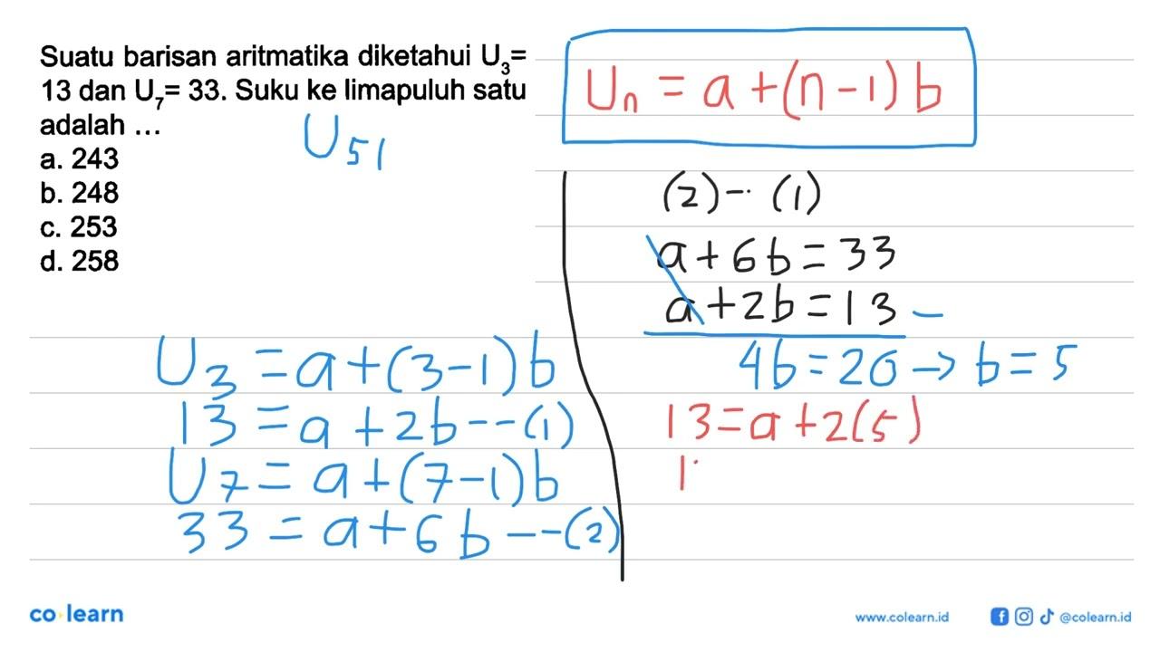 Suatu barisan aritmatika diketahui U3 = 13 dan U7 = 33.