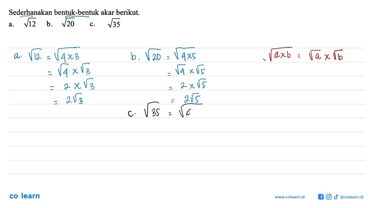 Sederhanakan bentuk-bentuk akar berikut. akar(12) b.