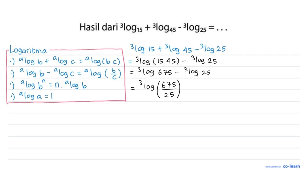 Hasil dari 3log15 + 3log45 - 3log25=...