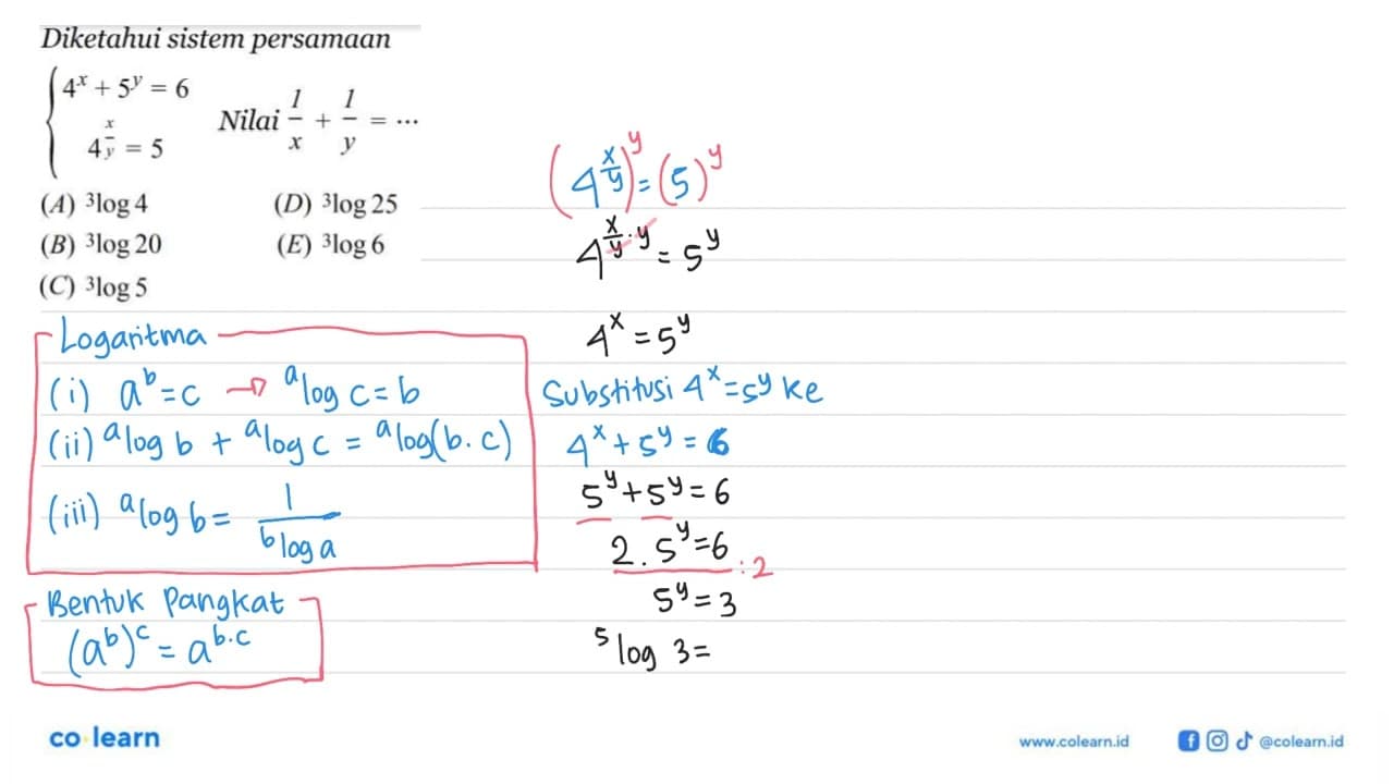 Diketahui sistem persamaan 4^x+5^y=6 4^(x/y)=5 Nilai