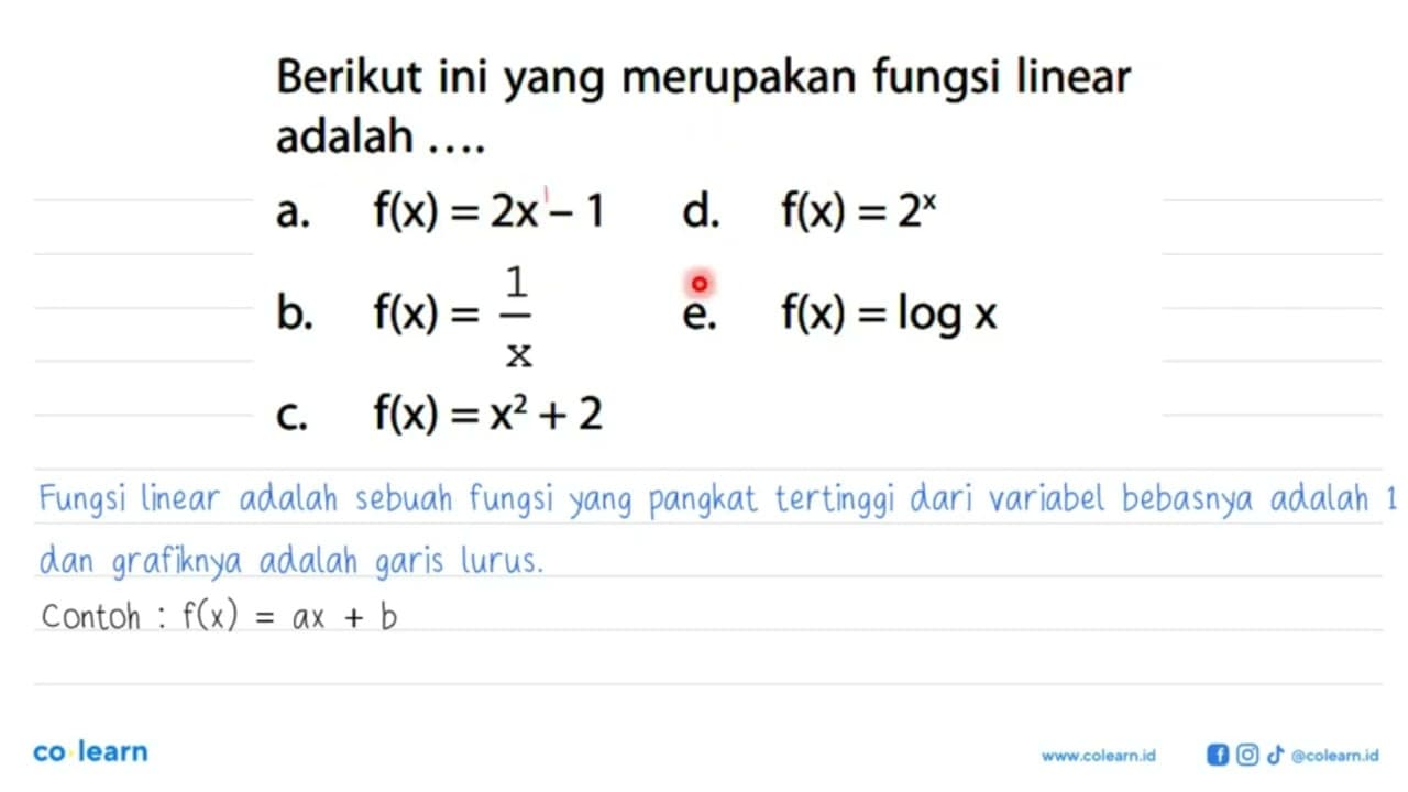 Berikut ini yang merupakan fungsi linear adalah a. f(x) =