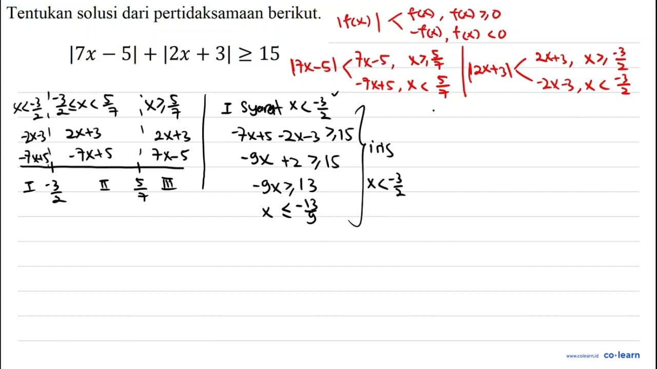 Tentukan solusi dari pertidaksamaan berikut |7 x-5|+|2 x+3|