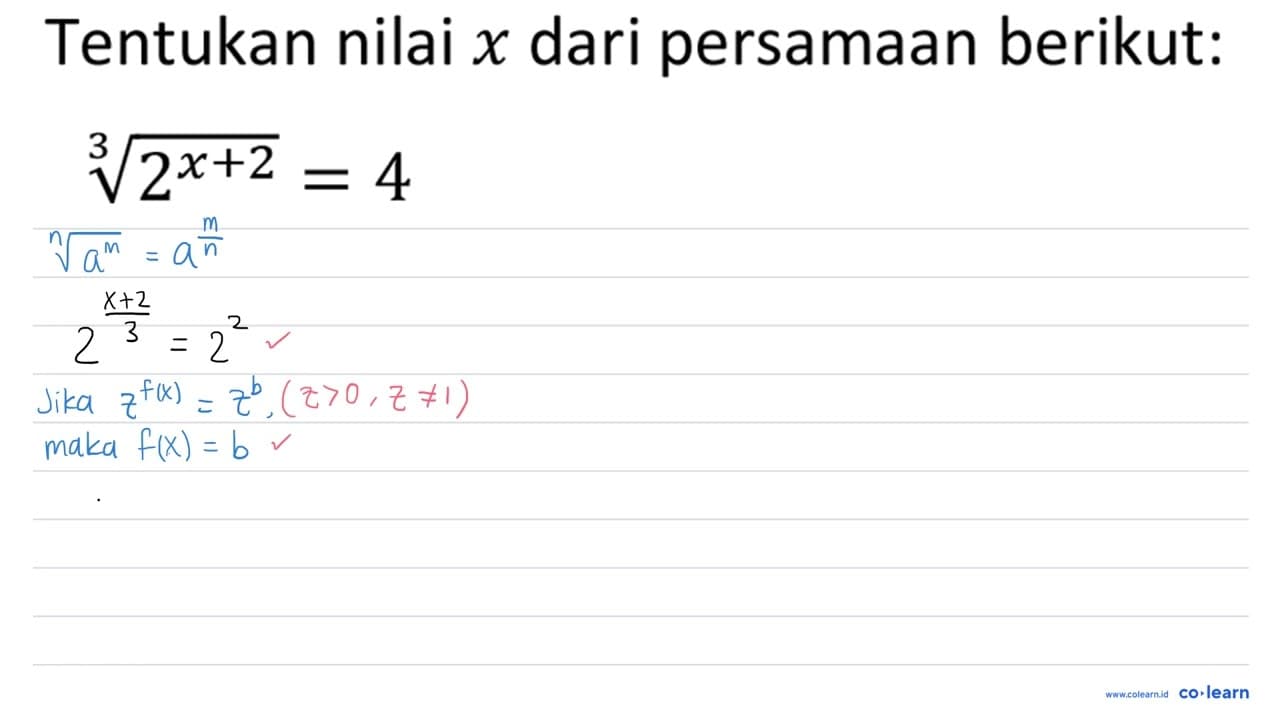 Tentukan nilai x dari persamaan berikut: sqrt[3]{2^(x+2))=4