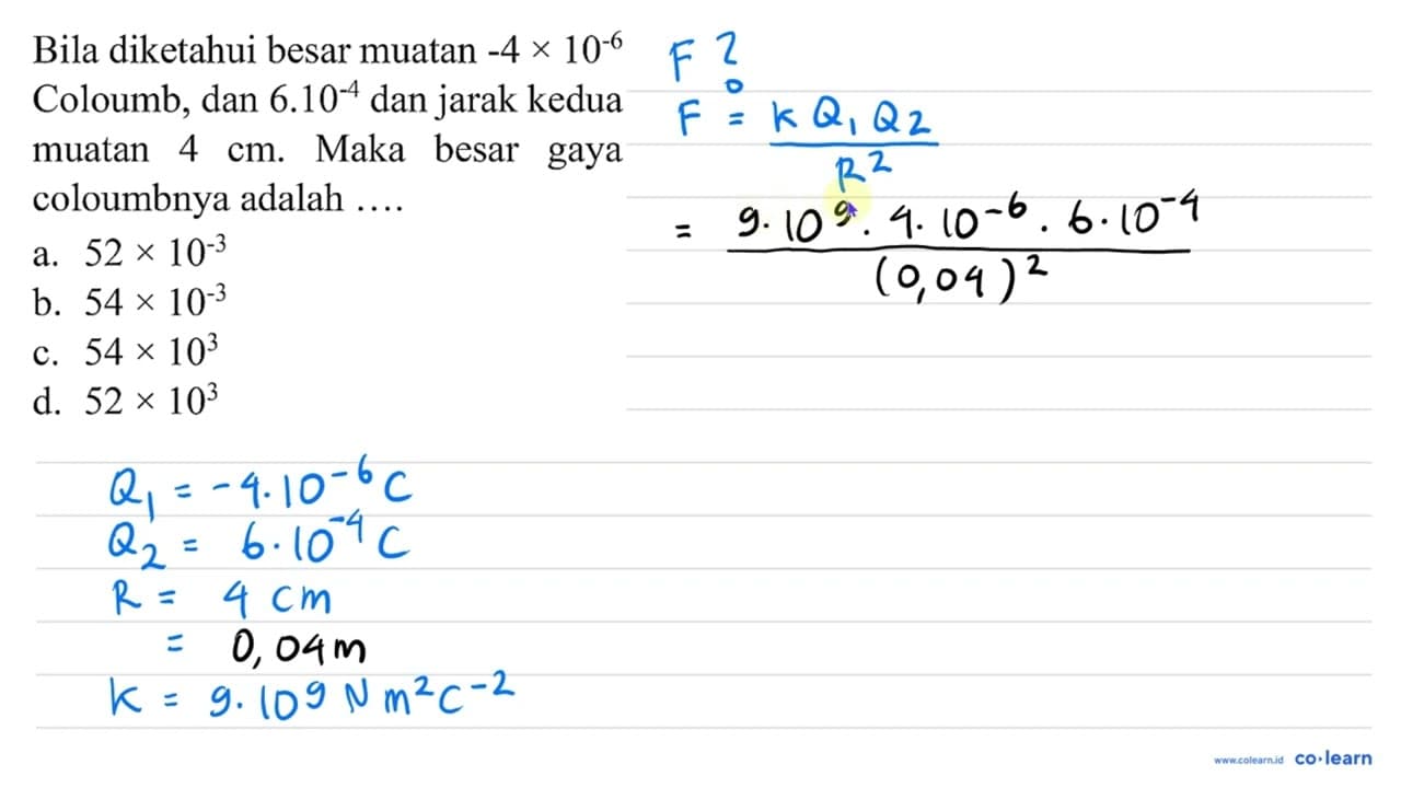 Bila diketahui besar muatan -4 x 10^(-6) Coloumb, dan