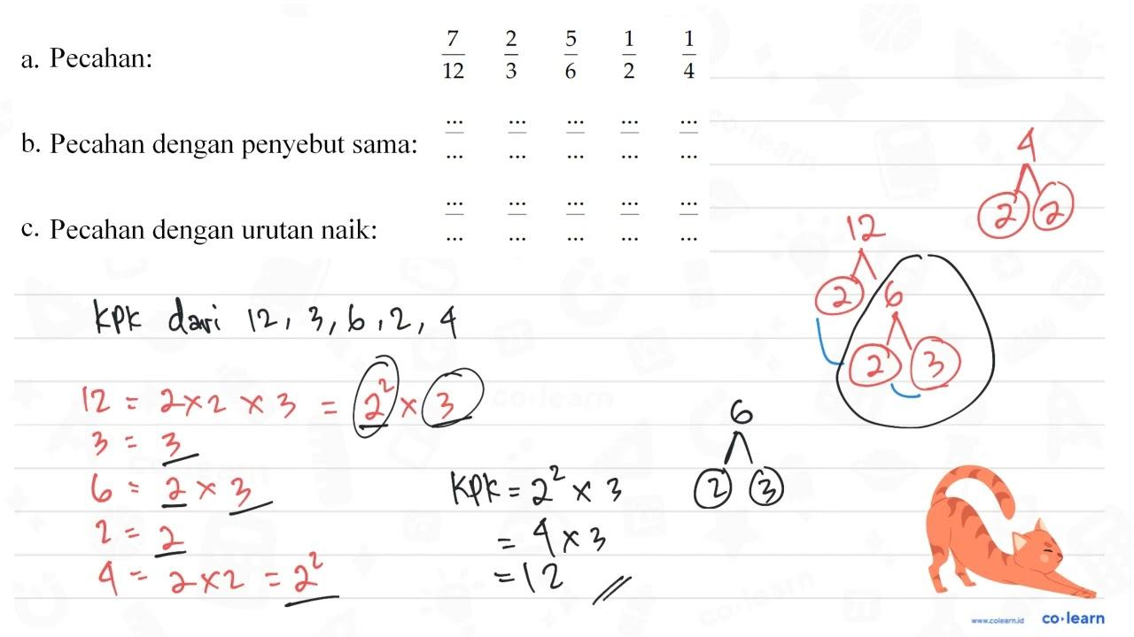 a. Pecahan: 7/12 2/3 5/6 1/2 1/4 b. Pecahan dengan penyebut