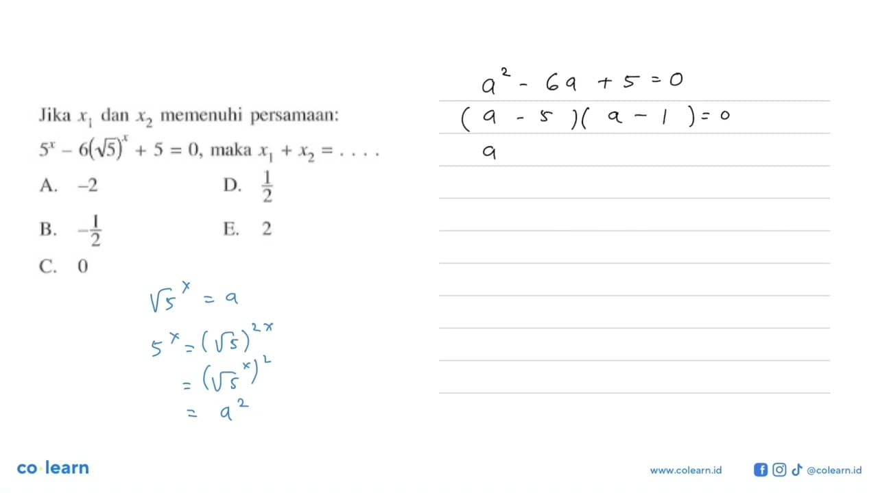 Jika x1 dan x2 memenuhi persamaan: 5^x-6(akar(5))^x+5=0 ,