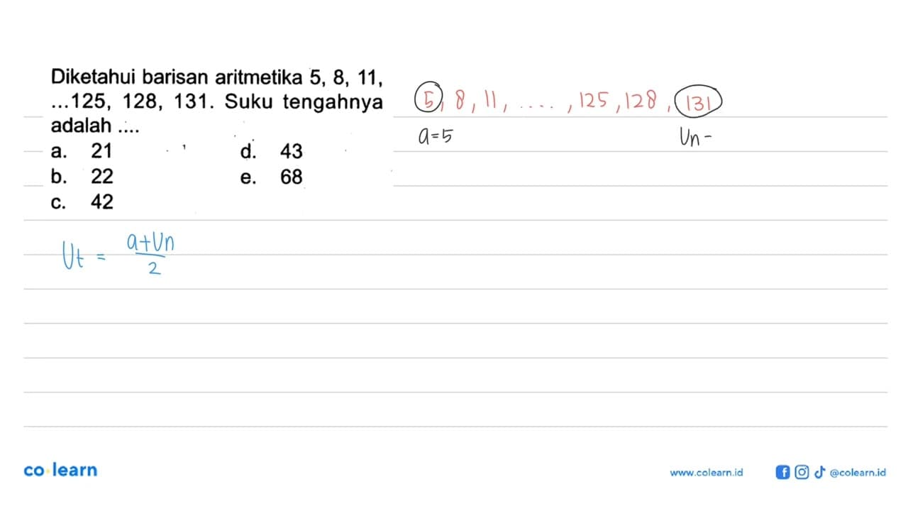 Diketahui barisan aritmetika 5, 8, 11, ..., 125, 128, 131.