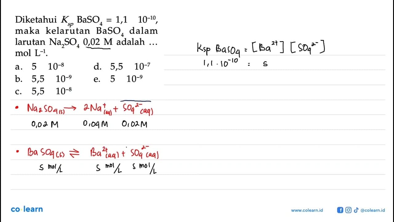 Diketahui Ksp BaSO4=1,1 10^(-10) , maka kelarutan BaSO4