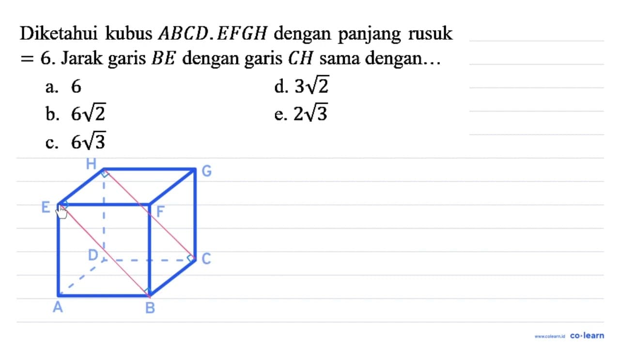 Diketahui kubus A B C D . E F G H dengan panjang rusuk =6 .