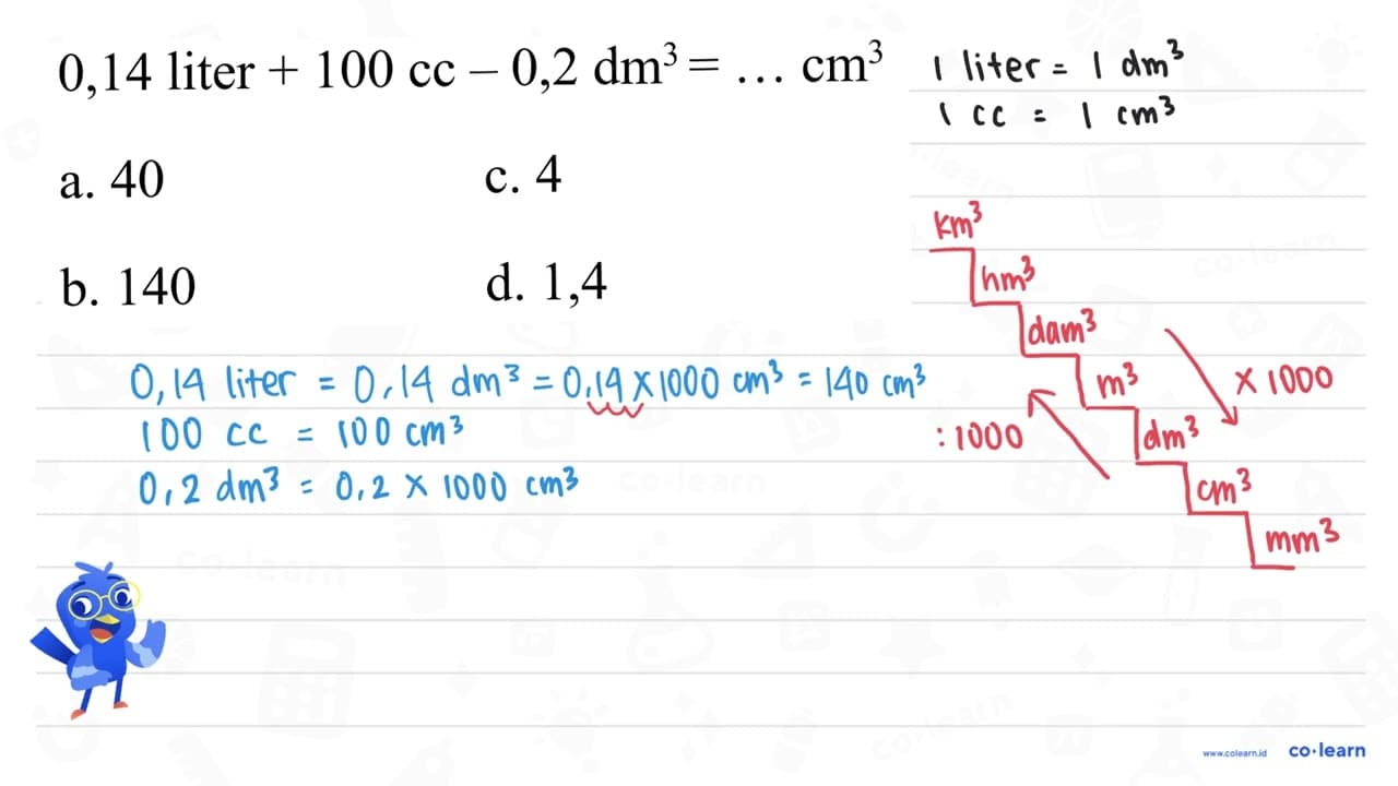 0,14 liter + 100.000 cc - 0,2 dm^3 = ... cm^3 40 + 100 -