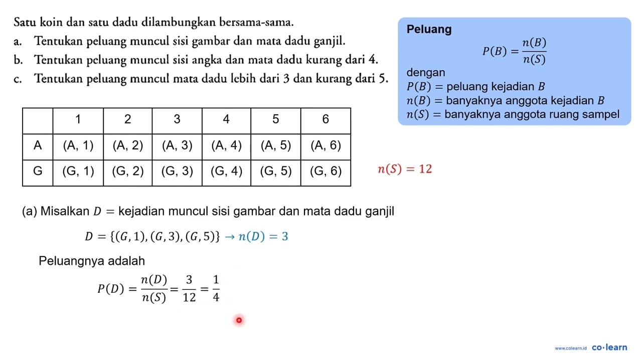 Satu koin dan satu dadu dilambungkan bersama-sama. a.