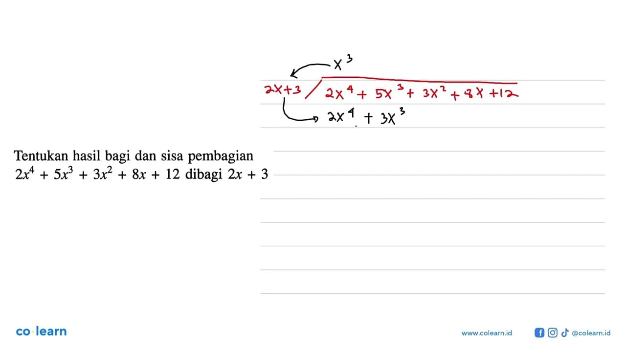 Tentukan hasil bagi dan sisa pembagian 2x^4+5x^3+3x^2+8x+12