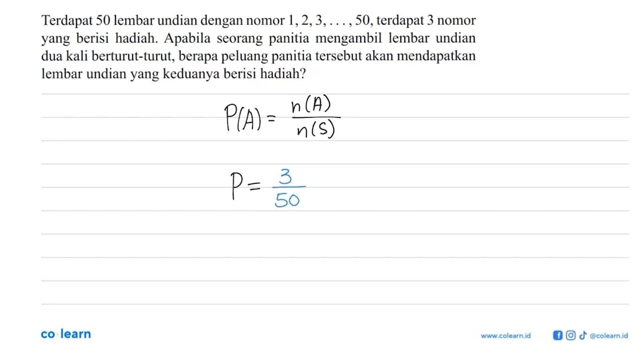 Terdapat 50 lembar undian dengan nomor 1,2,3, ..., 50 ,