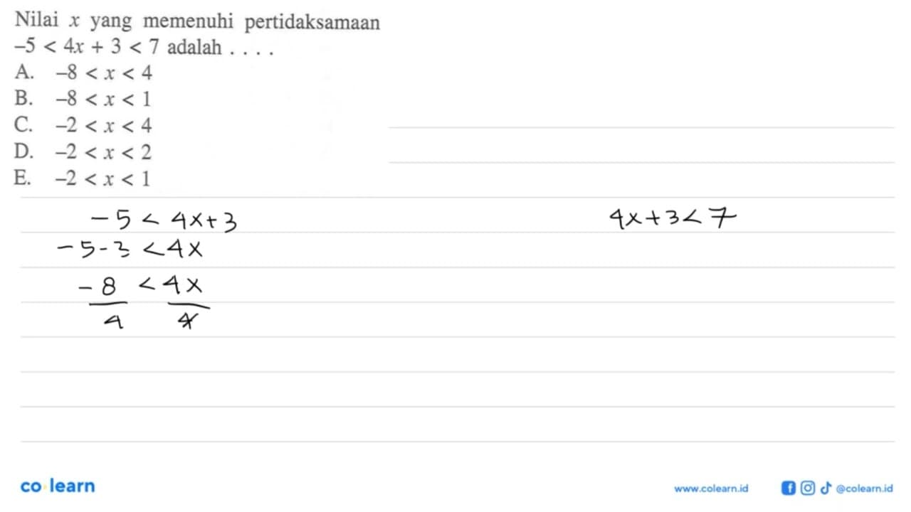 Nilai memenuhi pertidaksamaan x yang -5<4x+3<7 adalah . . .