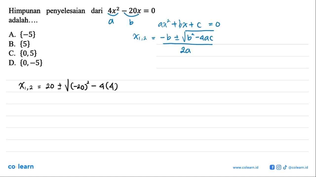 Himpunan penyelesaian dari 4x^2-20x=0 adalah...