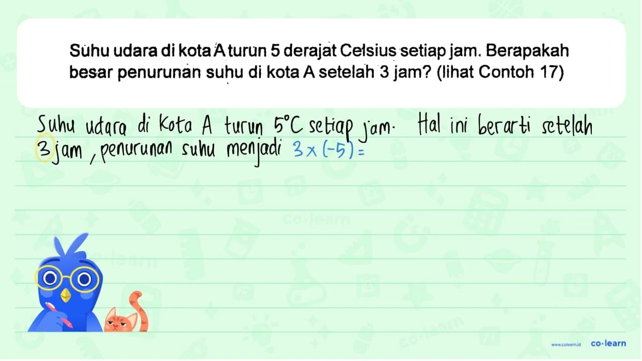 Suhu udara di kotaA turun 5 derajat Celsius setiap jam.