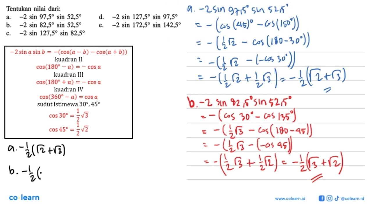 Tentukan nilai dari: a. -2sin 97,5sin 52,5 b. -2sin 82,5sin