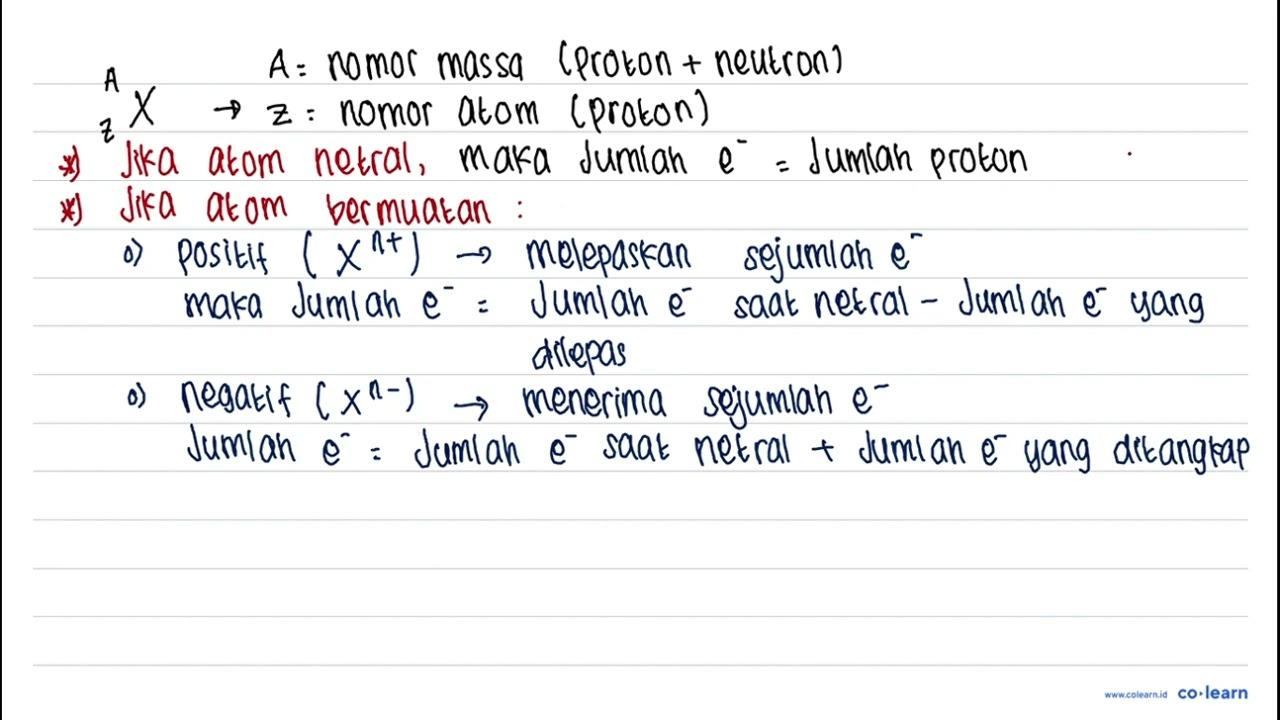 Atom X mempunyai jumlah proton, elektron dan neutron