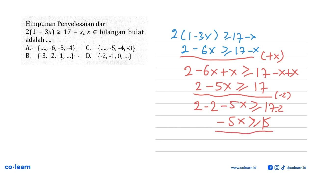 Himpunan Penyelesaian dari 2(1 - 3x) >= 17 - x, x e