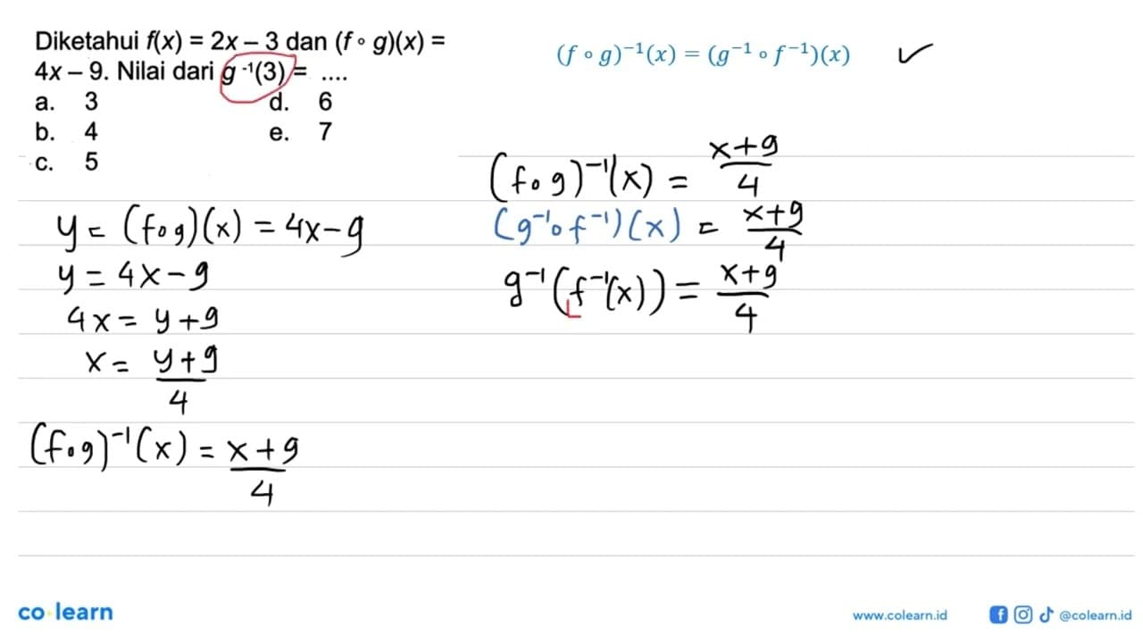 Diketahui f(x)=2x-3 dan (f o g)(x)=4x-9. Nilai dari g^-1