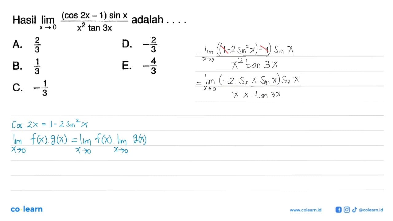 Hasil limit x->0 ((cos 2x - 1) sin x)/(x^2 tan (3x)) adalah