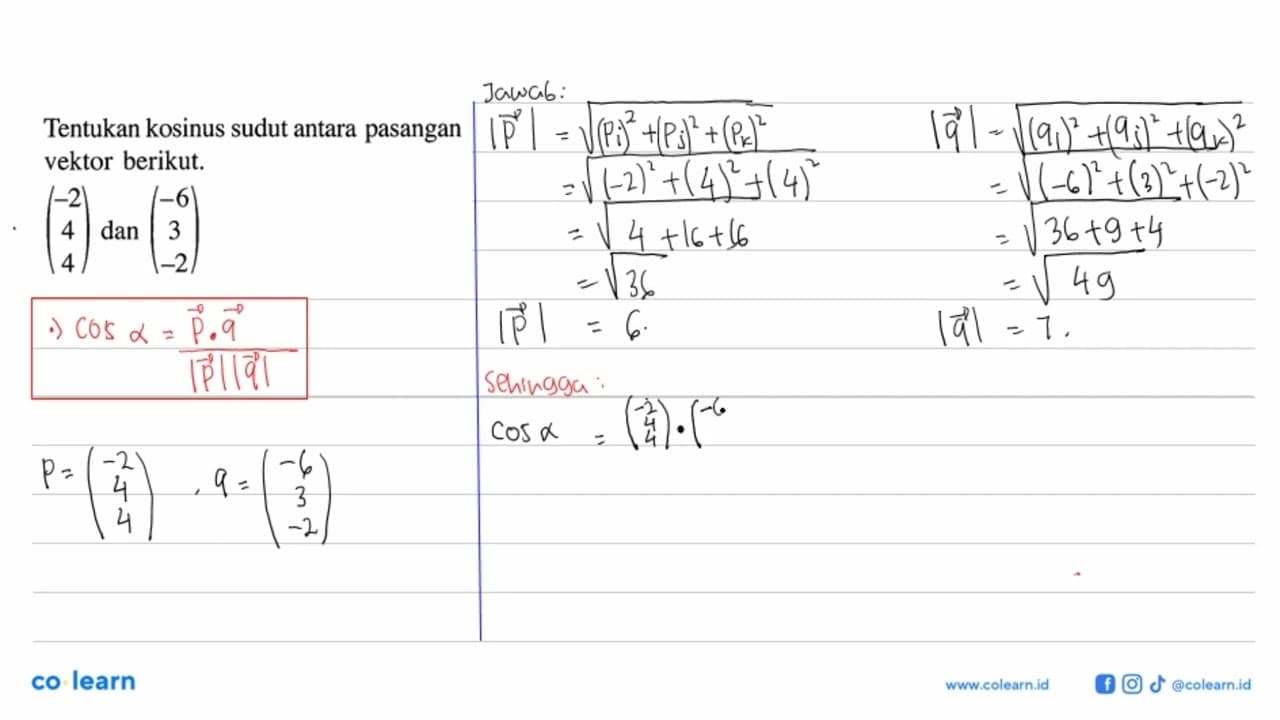 Tentukan kosinus sudut antara pasangan vektor berikut (-2 4