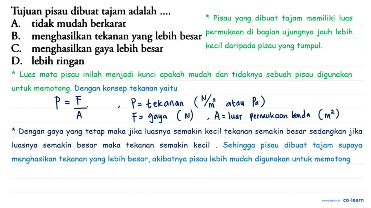 Tujuan pisau dibuat tajam adalah .... A. tidak mudah