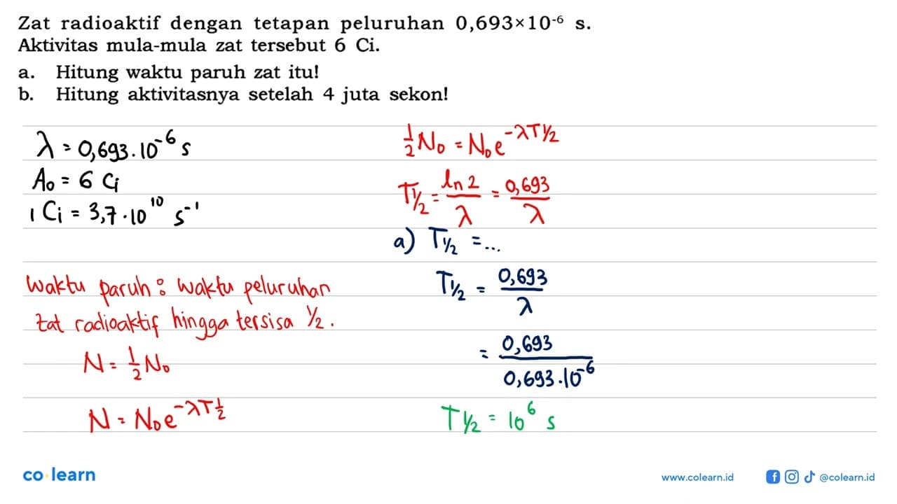 Zat radioaktif dengan tetapan peluruhan 0,693x10^(-6) s.