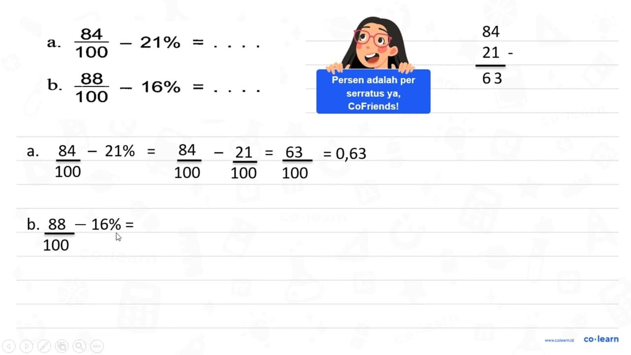 a. 84/100 - 21 %=... b. 88/100 - 16 %=...