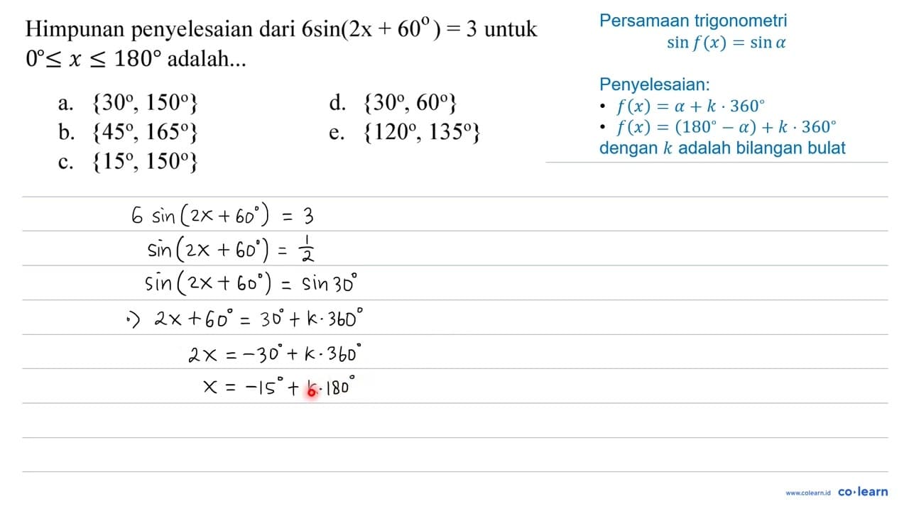 Himpunan penyelesaian dari 6 sin (2 x+60)=3 untuk 0 <= x <=