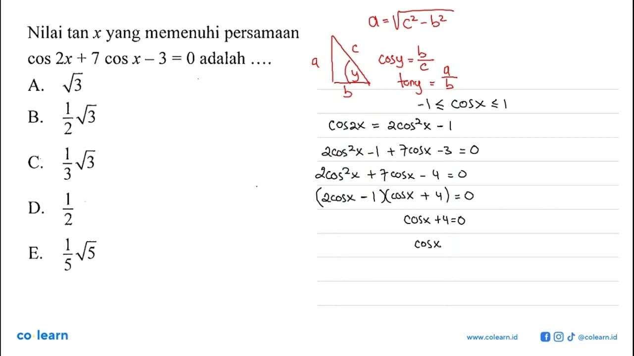 Nilai tan x yang memenuhi persamaan cos 2x+7cos x-3=0