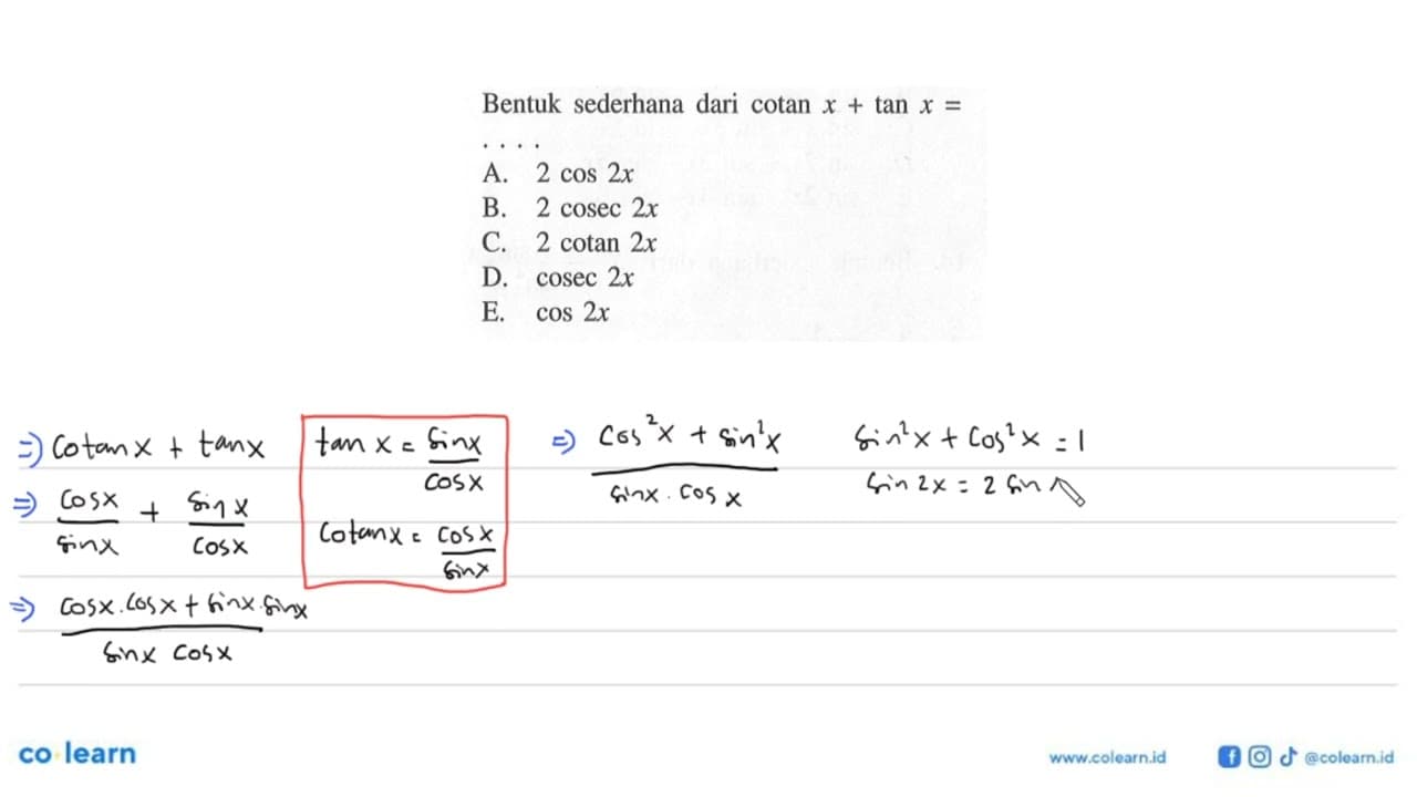 Bentuk sederhana dari cotan x + tan x =