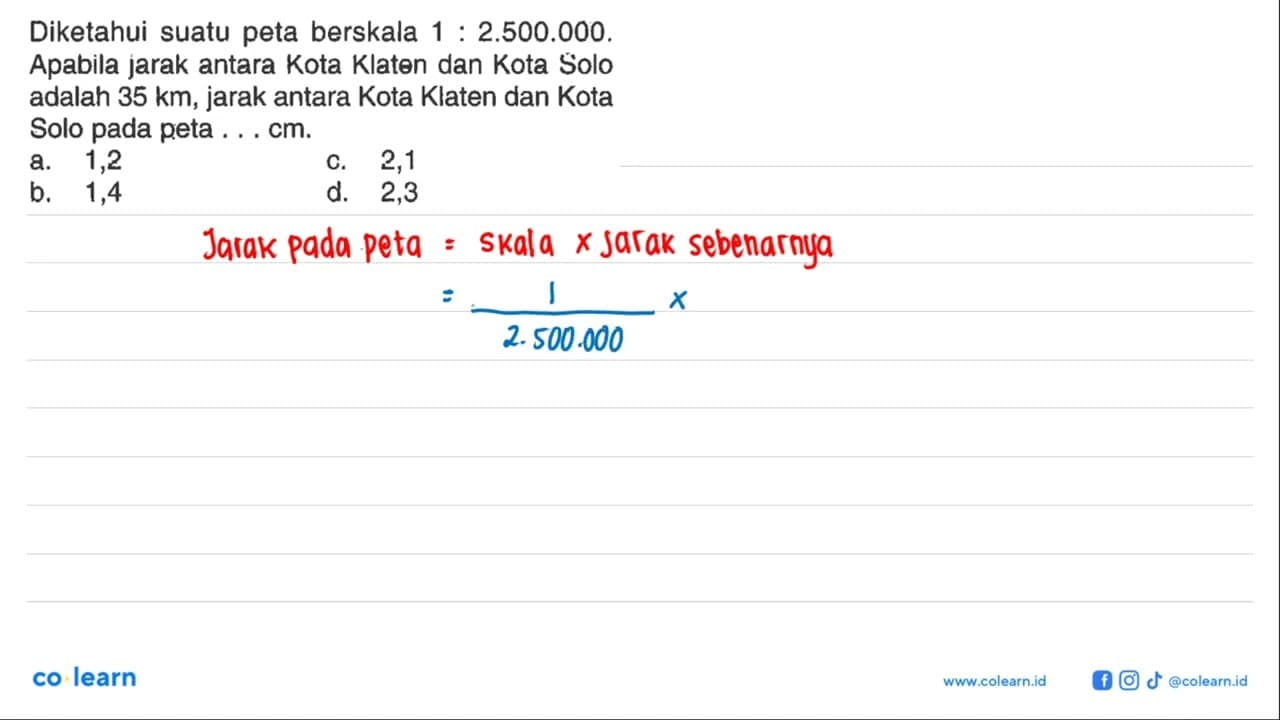 Diketahui suatu peta berskala 1:2.500.000. Apabila jarak