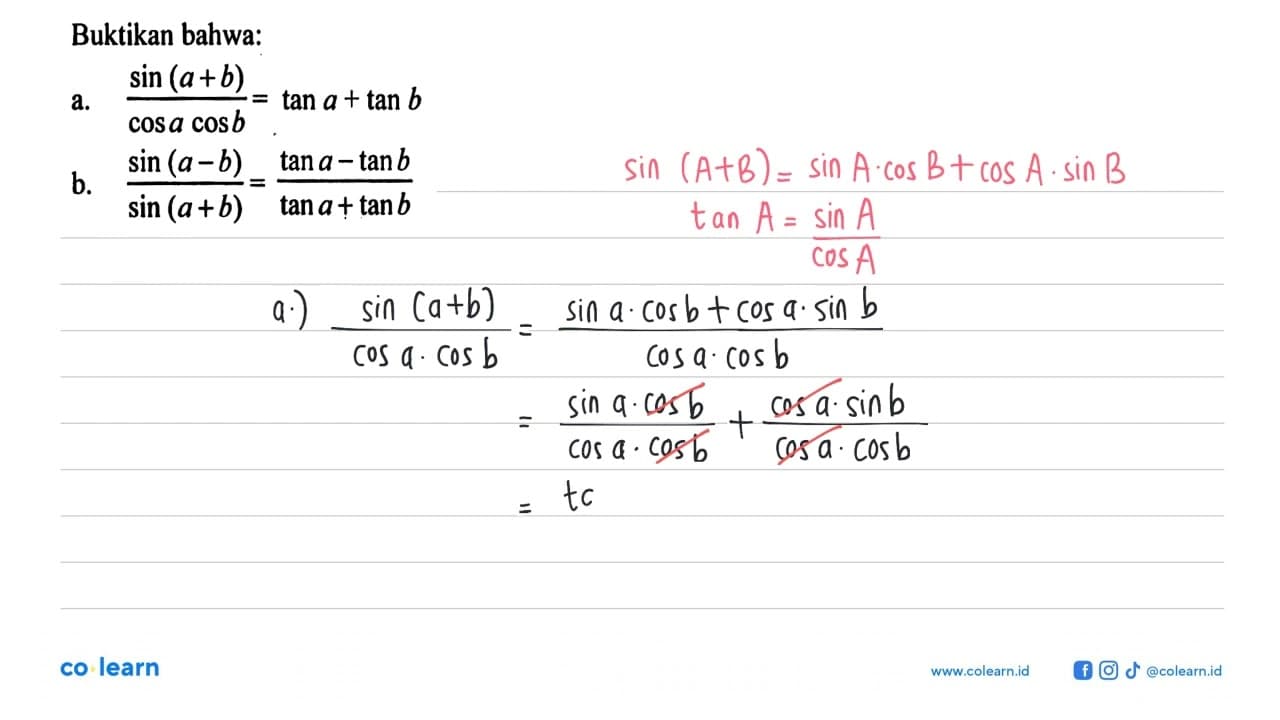 Buktikan bahwa: a. (sin(a+b))/(cos a cos b)=tan a+tan b b.