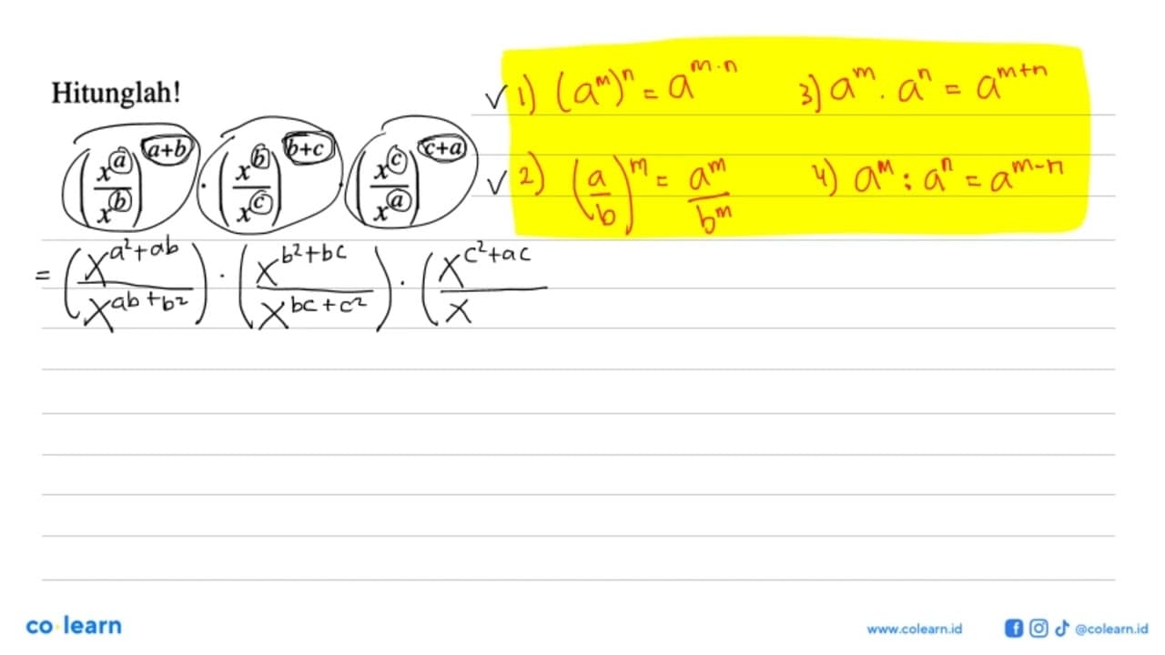 Hitunglah! (x^a/x^b)^(a+b) . (x^b/x^c)^(b+c) .