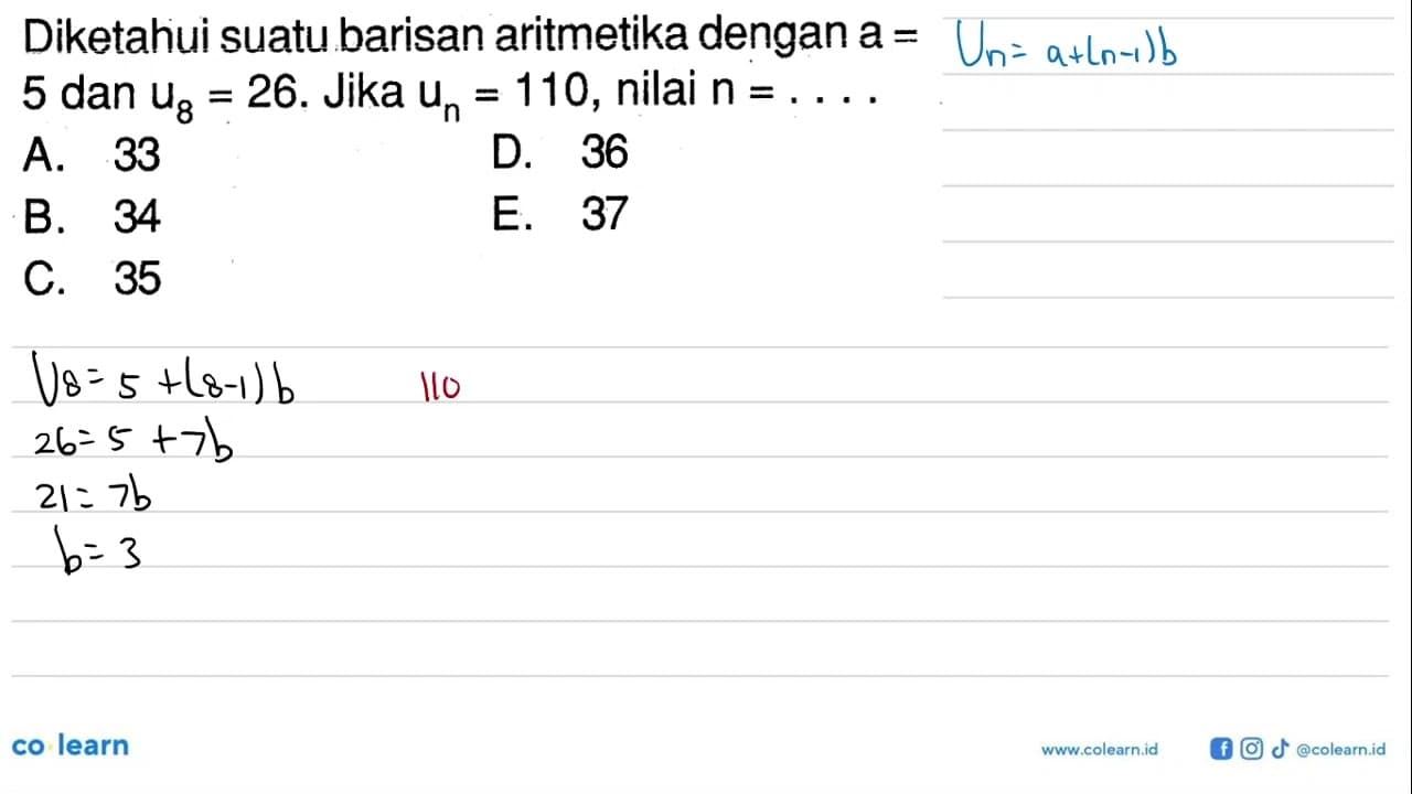 Diketahui suatu barisan aritmetika dengan a=5 dan U8=26.